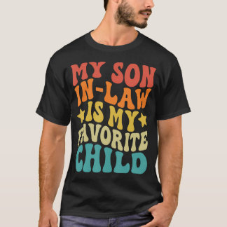 Groovy Min Svärson Är Mitt Favoritbarn Rollig Fa T Shirt