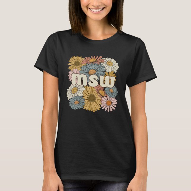 Groovy MSW Master Of Social Work Flowers T Shirt (Framsida)