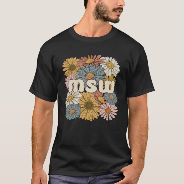 Groovy MSW Master of Social Work Flowers T Shirt (Framsida)
