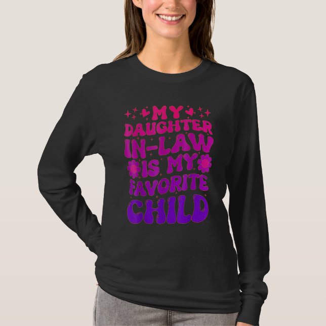 Groovy My Daughter In Law Is My Favorite Child T Shirt (Framsida)