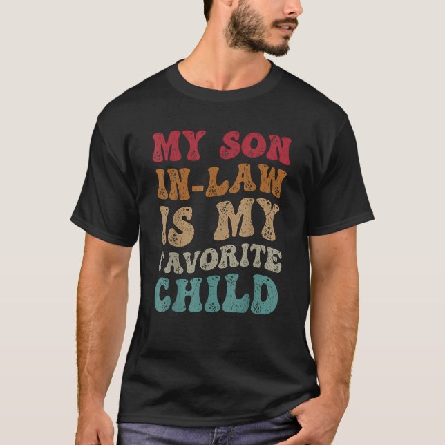 Groovy My Son In Law Is My Favorite Child  Family  T Shirt (Framsida)