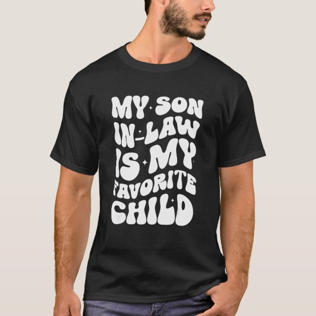 Groovy My Son In Law Is My Favorite Child  Son In  T Shirt (Framsida)