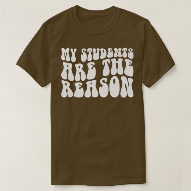 Groovy My Studenter är Reason Teacher Life Gif T Shirt (Design framsida)