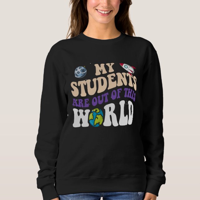Groovy My Students Are Out Of This World CuteTeach T Shirt (Framsida)