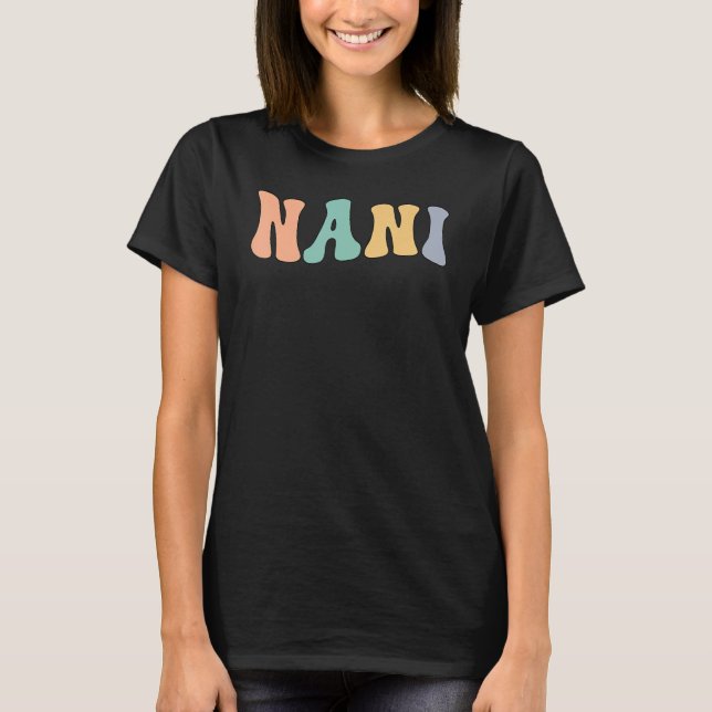 Groovy Nani Grandmor Nani Grandma Apprecition T Shirt (Framsida)