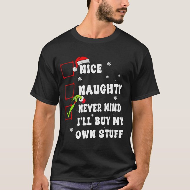 Groovy Nice Naughty Never Mind I'll Buy My Own Stu T Shirt (Framsida)