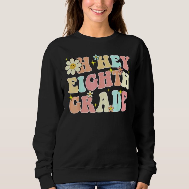 Groovy Oh Hey Eighth Grade Back To School Teacher T Shirt (Framsida)