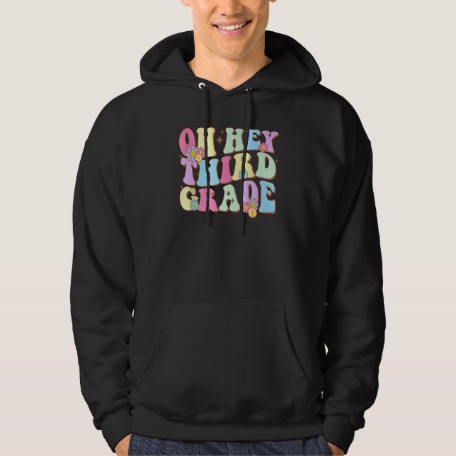 Groovy Oh Hey Third Grade First Day Back To School Hoodie (Framsida)