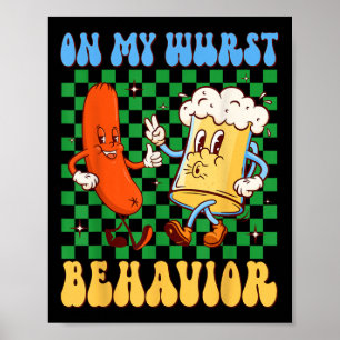 Groovy On My Wurst Behavior Sause & Beer Gl Poster