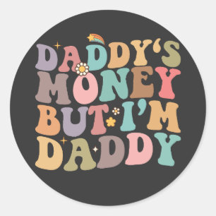 Groovy pappas pengar, men jag är pappa runt klistermärke