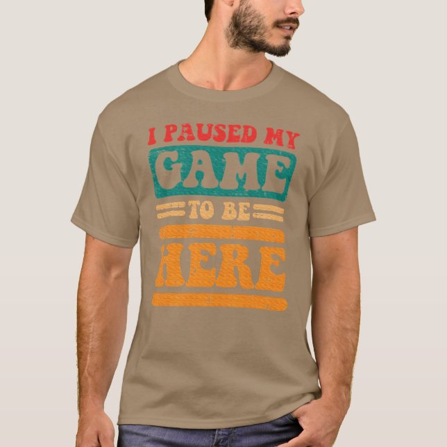 Groovy Paused My Gameo Be Here Gaming girl boy T Shirt (Framsida)