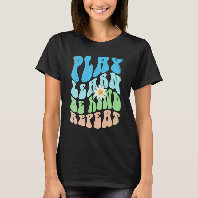 Groovy PLAY LEARN BE KIND REPEAT Choose Retro Kind T Shirt (Framsida)