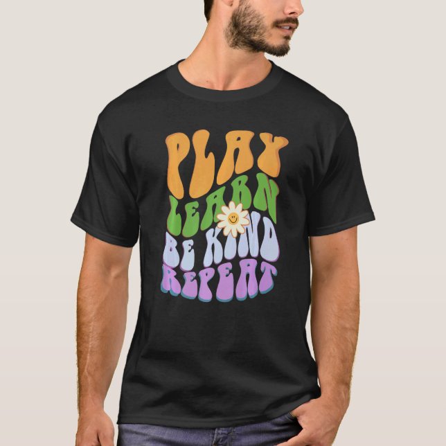 Groovy PLAY LEARN BE KIND REPEAT Choose Retro Kind T Shirt (Framsida)
