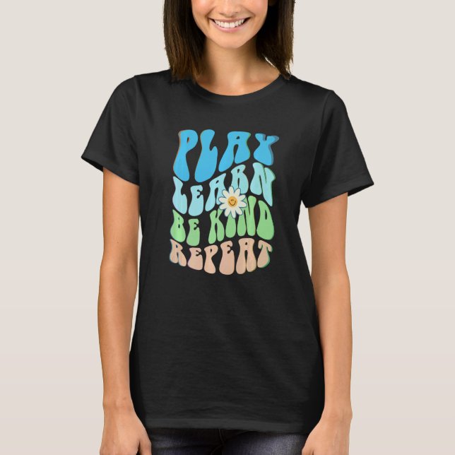 Groovy PLAY LEARN BE KIND REPEAT Choose Retro Kind T Shirt (Framsida)