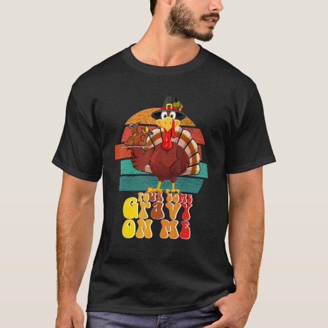 Groovy Pour Some Gravy on Me Roasted Turkey Dish v T Shirt (Framsida)