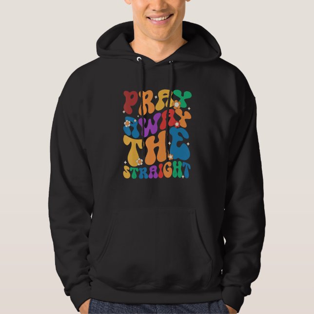 Groovy Pray Away The Straight LGBT  Pride Month Hoodie (Framsida)