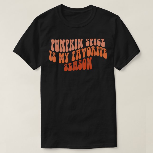 Groovy Pumpkin Spice Is My Favorite Season Fall Vi T Shirt (Design framsida)