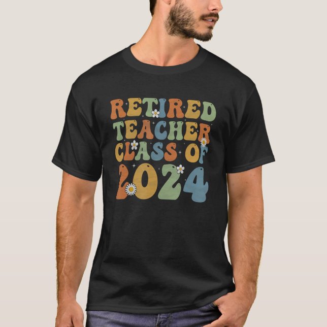 Groovy Retired Teacher Class of 2024 Teacher Retir T Shirt (Framsida)