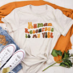 Groovy Retro Human Resources är min vision, HR T Shirt<br><div class="desc">Retro-stil: "Personalresurser är min syndabock" t-shirt,  för HR-professioneller</div>