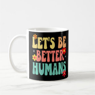 Groovy Retro Låt oss vara bättre människor Kaffemugg