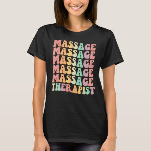 Groovy Retro massage Therapist Colorful Masseuse T Shirt