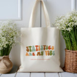 Groovy Retro Statistik är min syn, statistik, stat Tygkasse<br><div class="desc">Retro-stil: "Statistik är min vibe" till väskan,  för aktuarier,  statistiker,  ekonomer och analytiker.</div>
