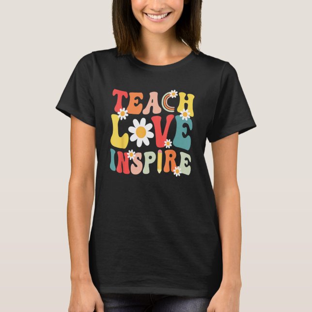 Groovy Retro Teach Love Inspire Back To School Tea T Shirt (Framsida)