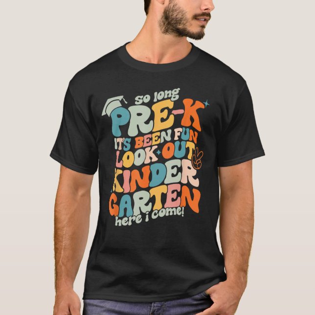 Groovy så länge före K Kindergarten här Kom Grad T Shirt (Framsida)