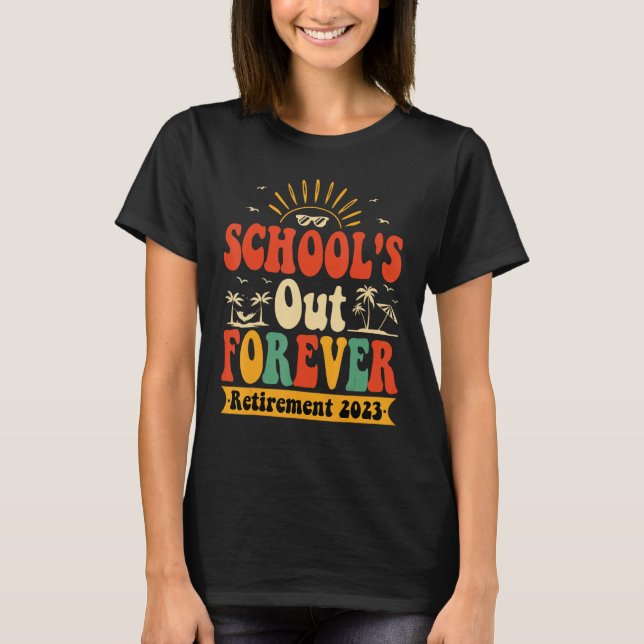 Groovy School s Out Forever Retired Teacher Retire T Shirt (Framsida)