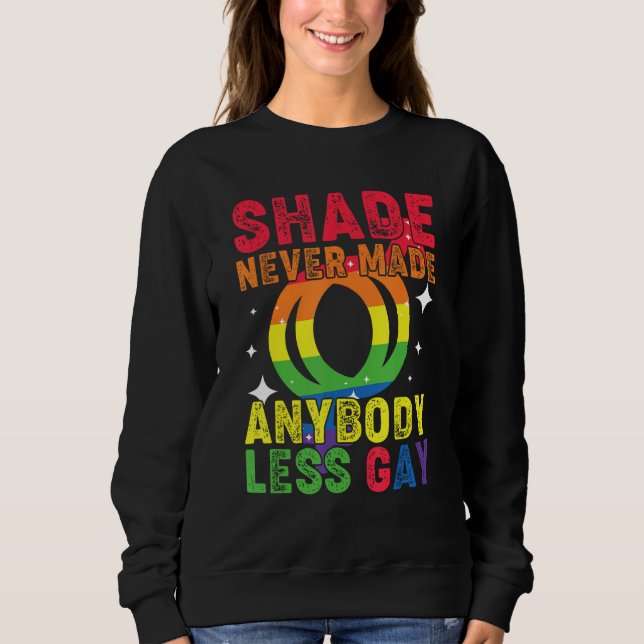 Groovy Shade Never Made Anybody Less Gay LGBTQ Pri T Shirt (Framsida)