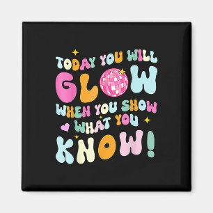 Groovy Show What you Know Test Day Teacher Magnet