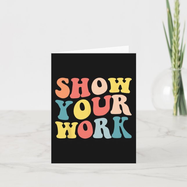 Groovy Show Your Work Roligt Math Teacher Apprecia Kort (Framsida)