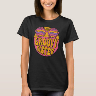 Groovy Sister 70s Aesthetic Nostalgia 1970's Retro T Shirt