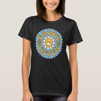 Groovy Sister 70s Aesthetic Nostalgia 1970's Retro T Shirt