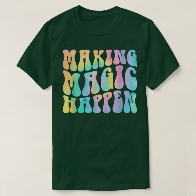 Groovy Skapar Magic Happen Teacher Life Inspiratio T Shirt (Design framsida)