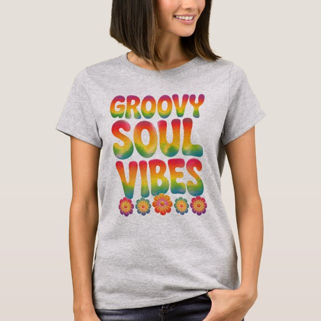 Groovy Soul Vibes T Shirt (Framsida)