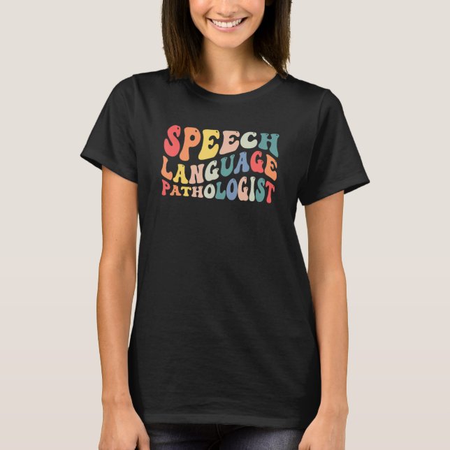 Groovy Speech Language Pathologist Slp Your Words  T Shirt (Framsida)