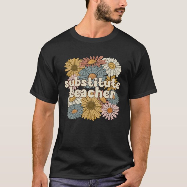Groovy Substitute Teacher Flowers Sub Teacher T Shirt (Framsida)