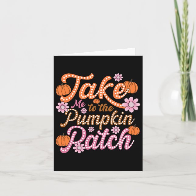 Groovy Ta Med Mig Till Pumpafältet Höst Fall Träsk Kort (Framsida)