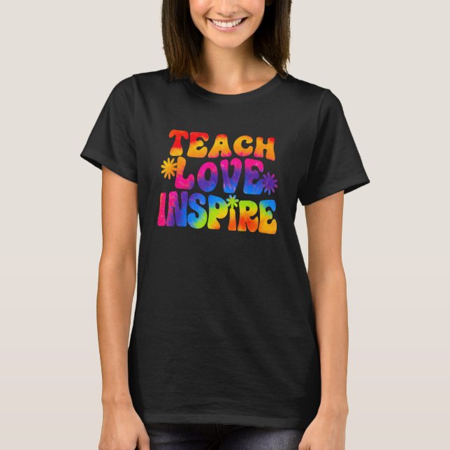 Groovy Teach Love Inspire Tie Dye Back To School T T Shirt (Framsida)