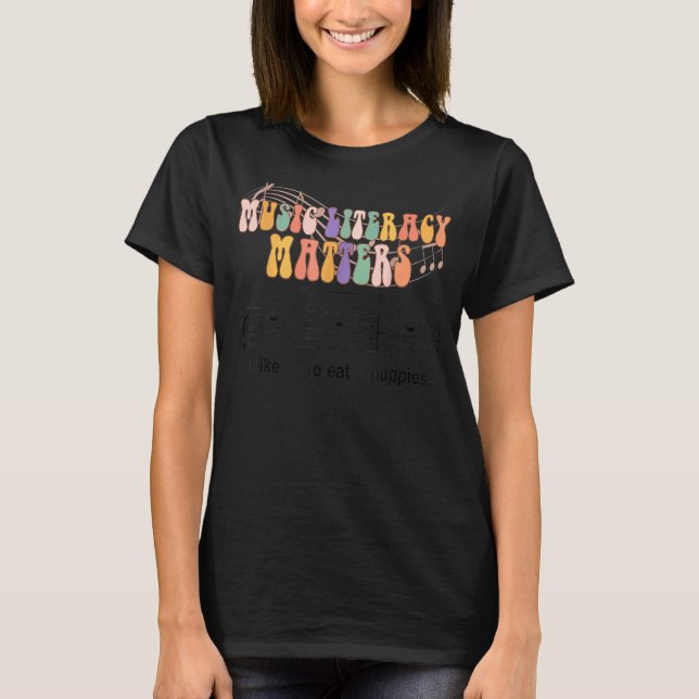 Groovy Teacher Music Literacy Matters I Like To Ea T Shirt (Framsida)