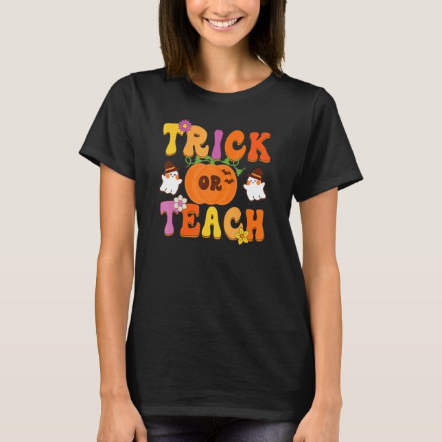 Groovy Trick Or Teach  Teacher Halloween Costume T Shirt (Framsida)