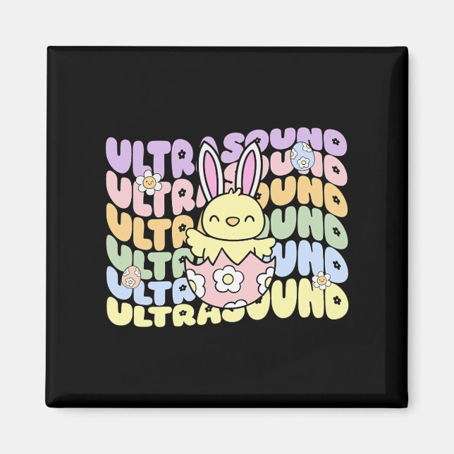 Groovy Ultrasound Tech Bunny Chick Eggs Påsk Son Magnet (Framsidan)