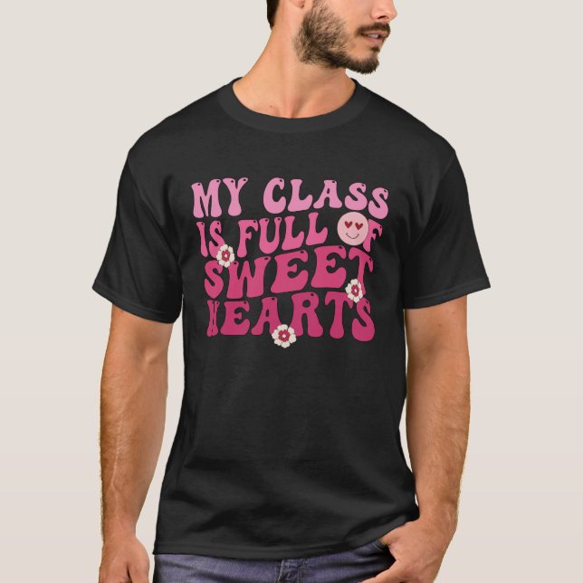 Groovy Valentine Teacher My Class Is Full Of Sweet T Shirt (Framsida)