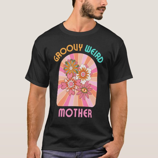 Groovy Weird Mother I m the Weird Mom  Matching Ma T Shirt (Framsida)