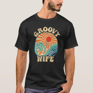 Groovy Wife 70s Aesthetic Nostalgia 1970's Retro W T Shirt