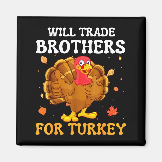 Groovy Will Trade Brothers For Turkey Funny Thanks Magnet (Framsidan)