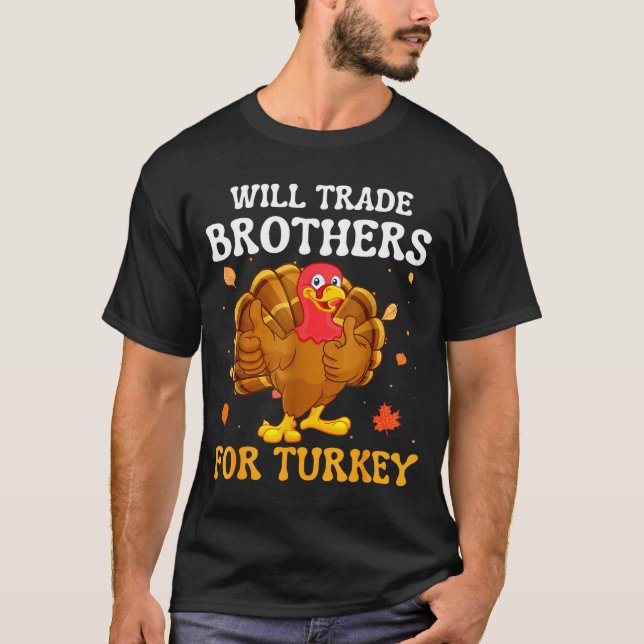 Groovy Will Trade Brothers For Turkey Funny Thanks T Shirt (Framsida)