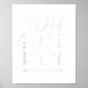 Groovy You Bra Bruh Mental Health Brain Awareness Poster