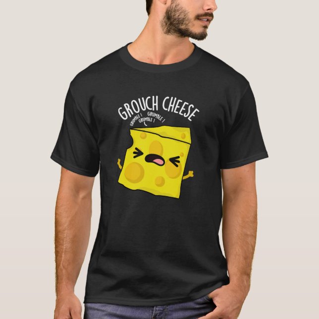 Grou-ost Funny Cheese Pun Mörk BG T Shirt (Framsida)
